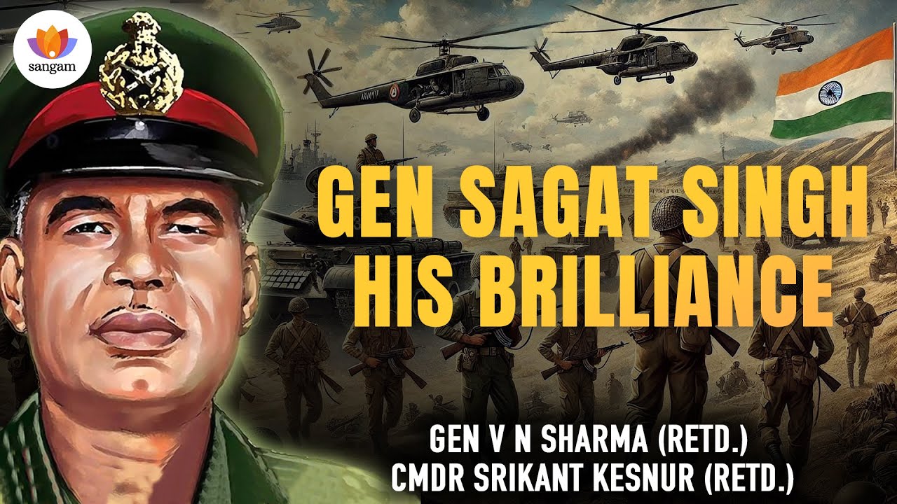 Gen. Sagat Singh: His Brilliance | Gen V N Sharma (Retd.), Cmdr Srikant Kesnur (Retd.) | #indianarmy