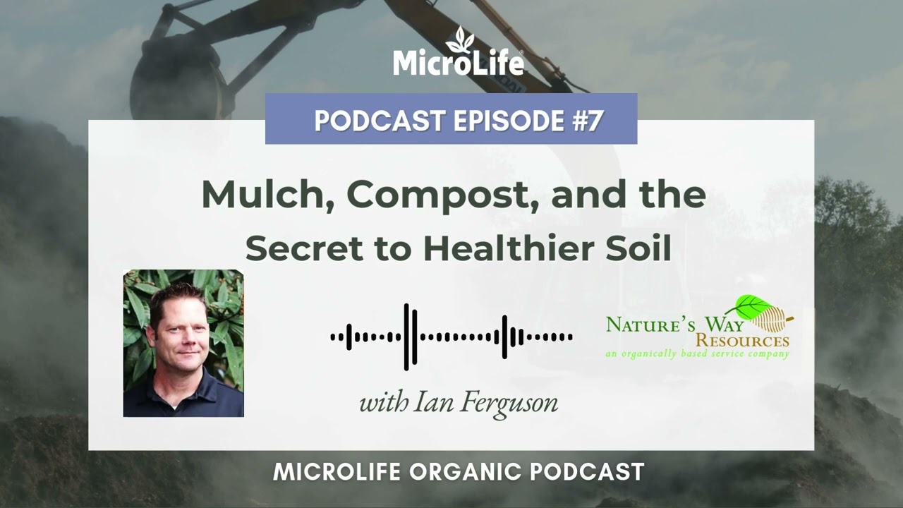 PODCAST EP7: Mulch, Compost, and the Secret to Healthier Soil - Ian Ferguson