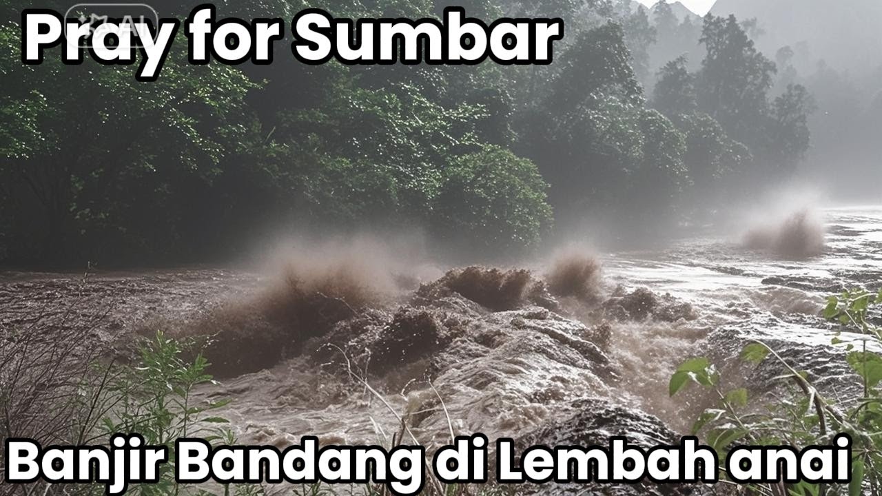 MENAKUTKAN,LEMBAH ANAI DITERJANG BANJIR BANDANG BESAR, MIRIP GALODO GUNUNG MARAPI