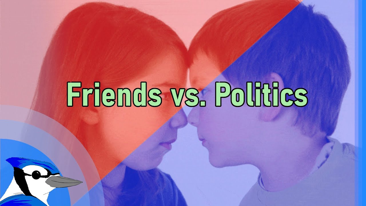 Are Politics More Important Than Friendship?