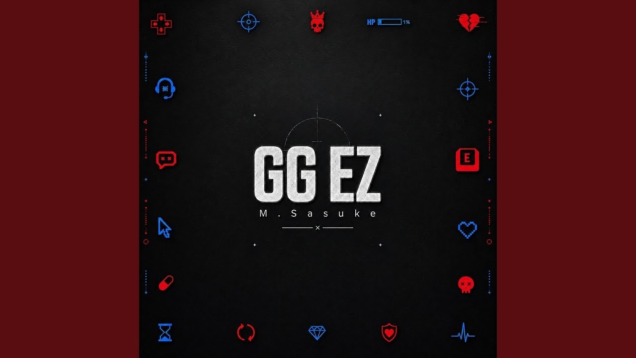 M.Sasuke - GG EZ [1 HOUR]