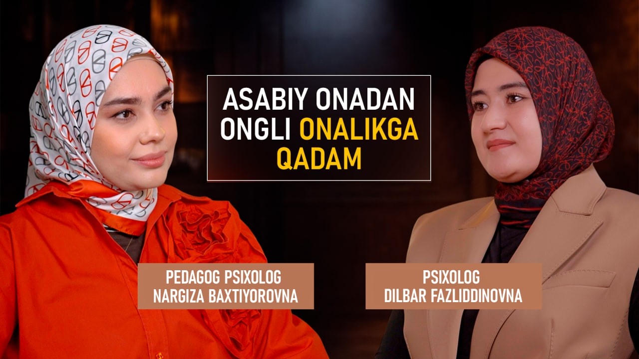 “Asabiy onadan ongli onalikga qadam” | #5