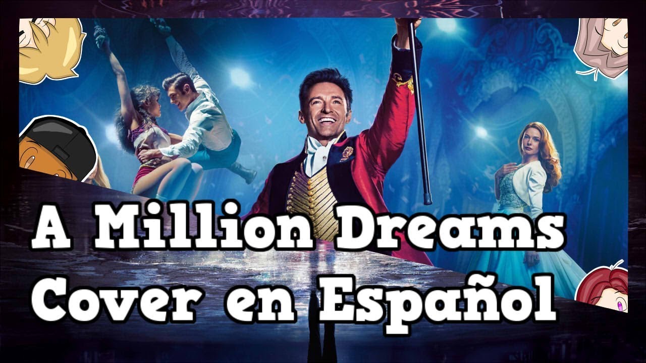 A Million Dreams - The Greatest Showman - Cover en Español - Pipe, Na Na, Kura & Enma