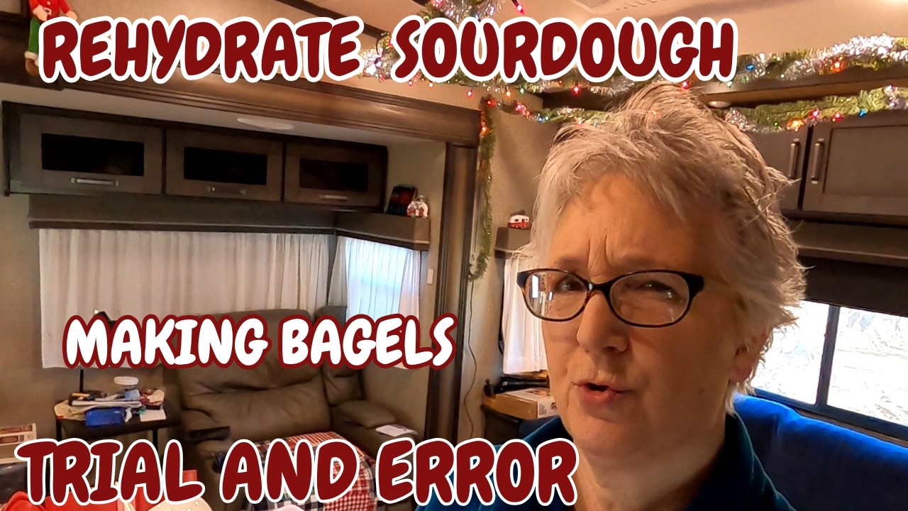 REHYDRATING SOURDOUGH & MAKING BAGELS IN THE RV/ #rvkitchen , #fulltimerv, #sourdough, #rvliving