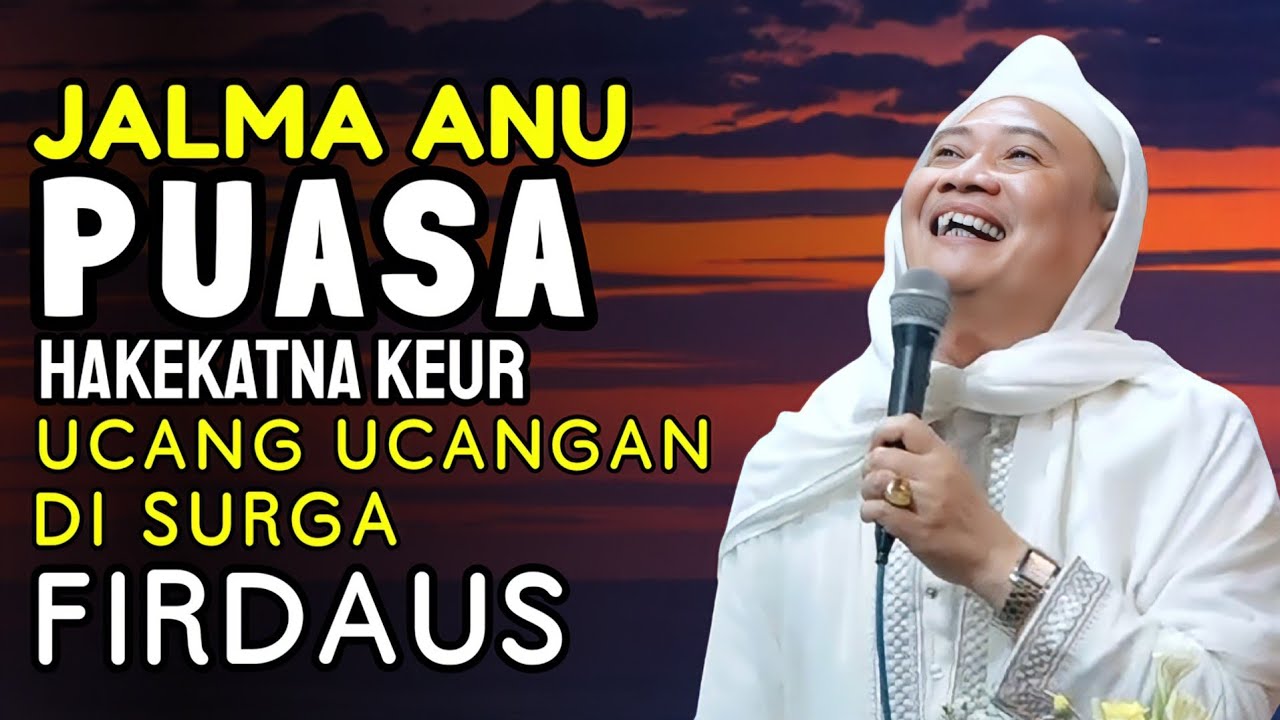 SURGA FIRDAUS MENANTI ORANG YANG BERPUASA DI BULAN RAMADHAN | ABUYA UCI TURTUSI