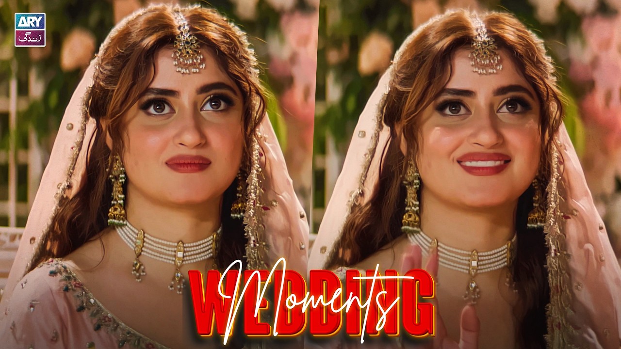 Sajal Aly - Wedding Moments😍 | ARY Zindagi Drama