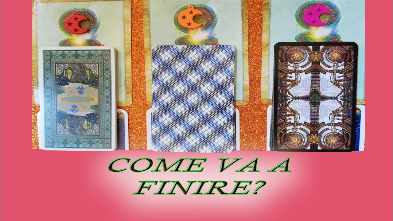 COME ANDRA' A FINIRE? (amore, lavoro, soldi, progetti) #cartomanzia #tarocchi #lettureinterattive