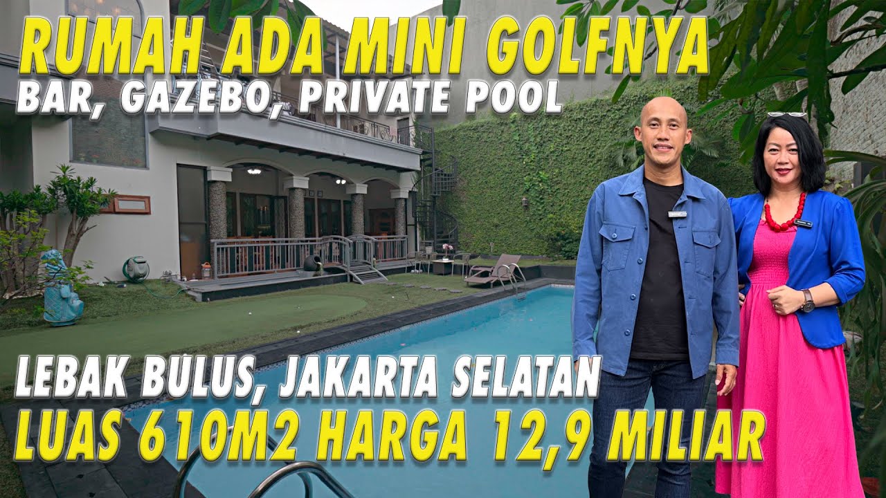 Rumah Ada Mini Golfnya Bar, Gazebo, Private Pool | Luas 610m2 | Harga 12 Miliar Lebak Bulus JakSel