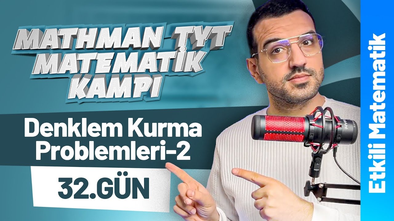 Denklem Kurma Problemleri-2 Etkili Matematik I Mathman TYT Matematik Kampı I 32. Gün I #yks2026