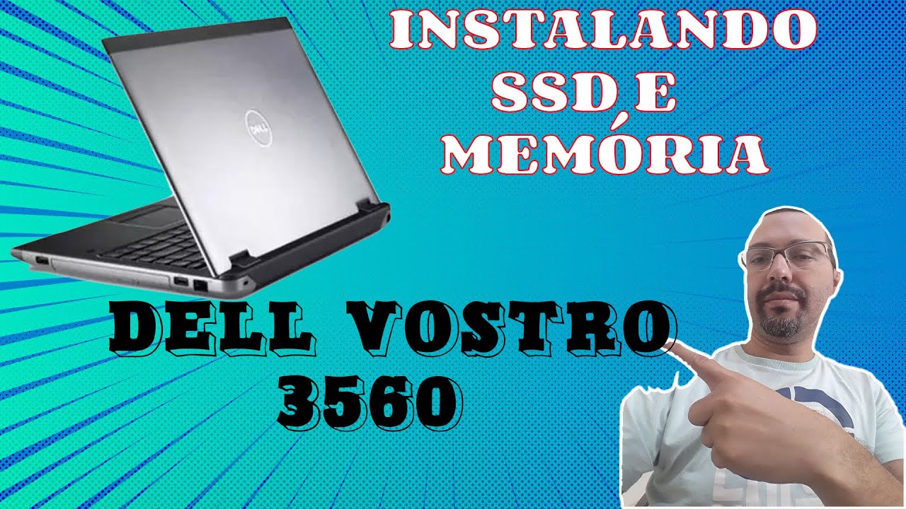 UPGRADE SSD E MEMÓRIA DELL VOSTRO 3560