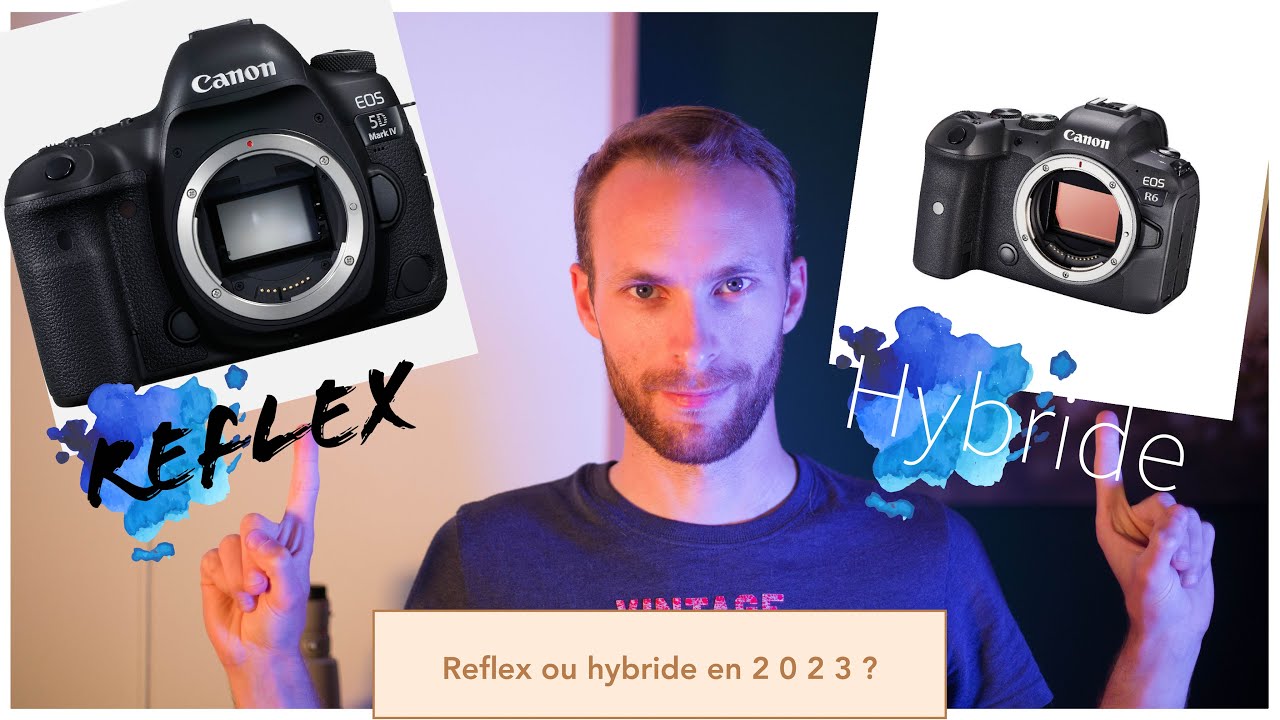 Quel BOITIER choisir  HYBRIDE OU REFLEX en 2023 ?!