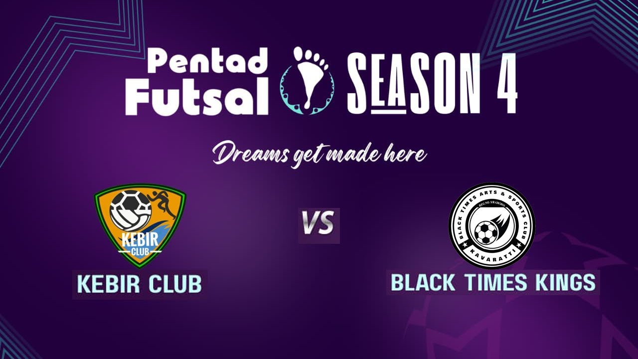 KEBIR CLUB vs BLACK TIMES KINGS | PENTAD FUTSAL SEASON 4 | LAKSHADWEEP KAVARATTI