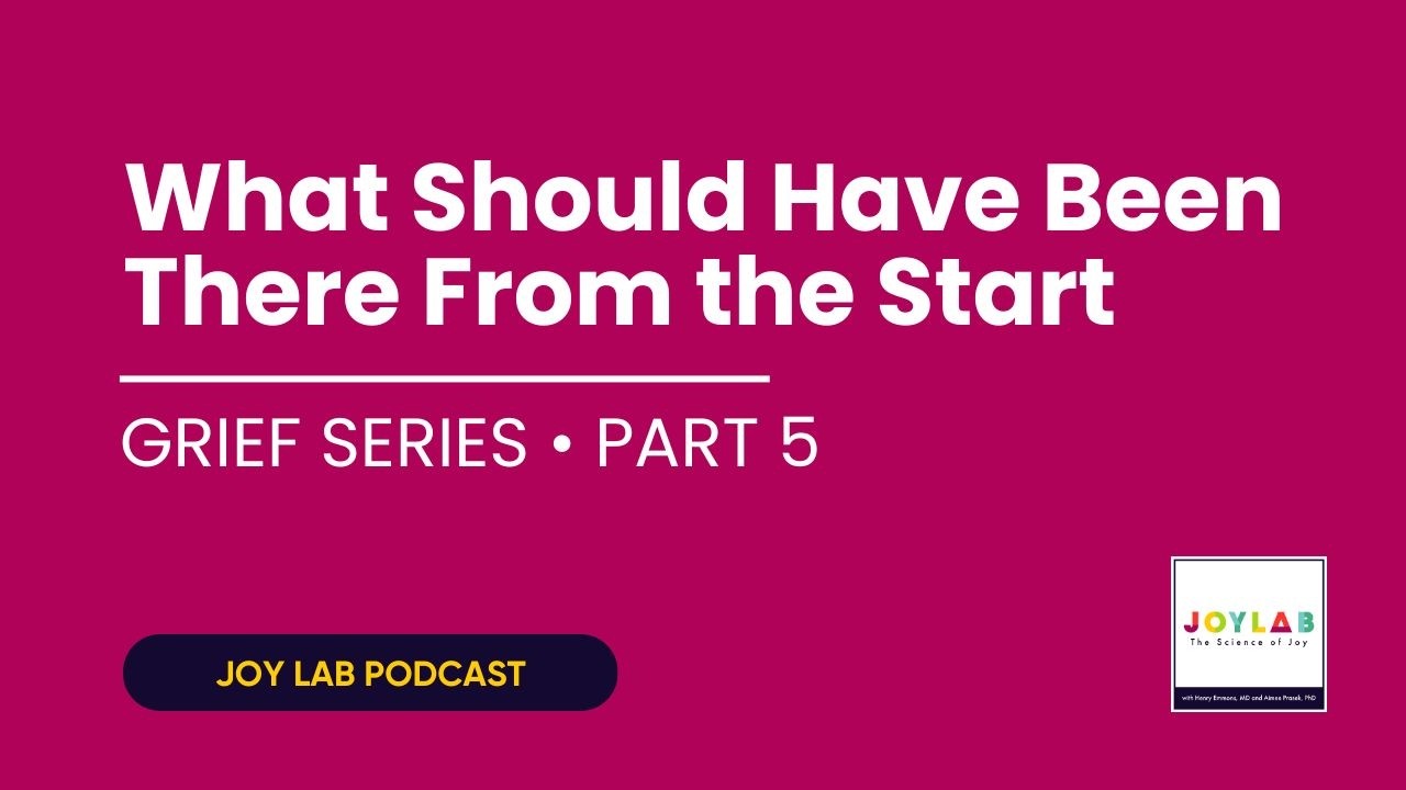 Born to Belong: Grieving What Should Have Been There From the Start | Joy Lab Podcast [252]