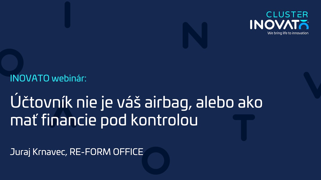 Webinár INOVATO Účtovník nie je váš airbag, alebo ako mať financie pod kontrolou