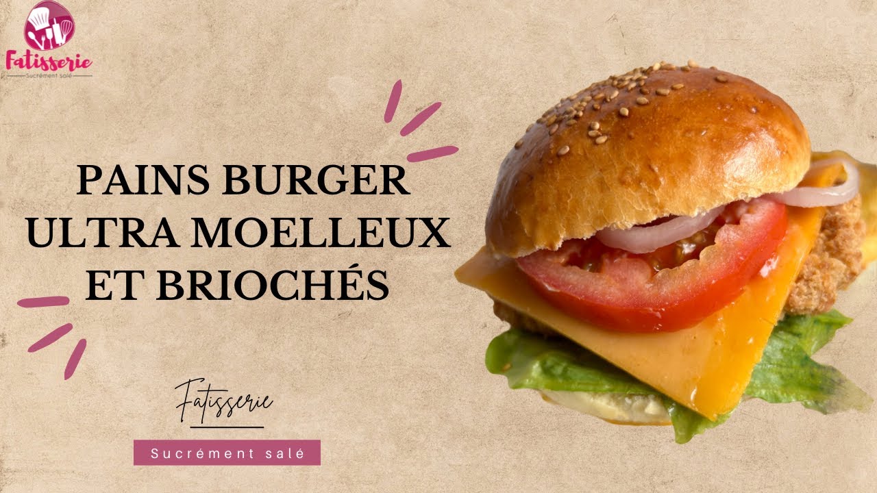 Pains burger ultra moelleux et briochés