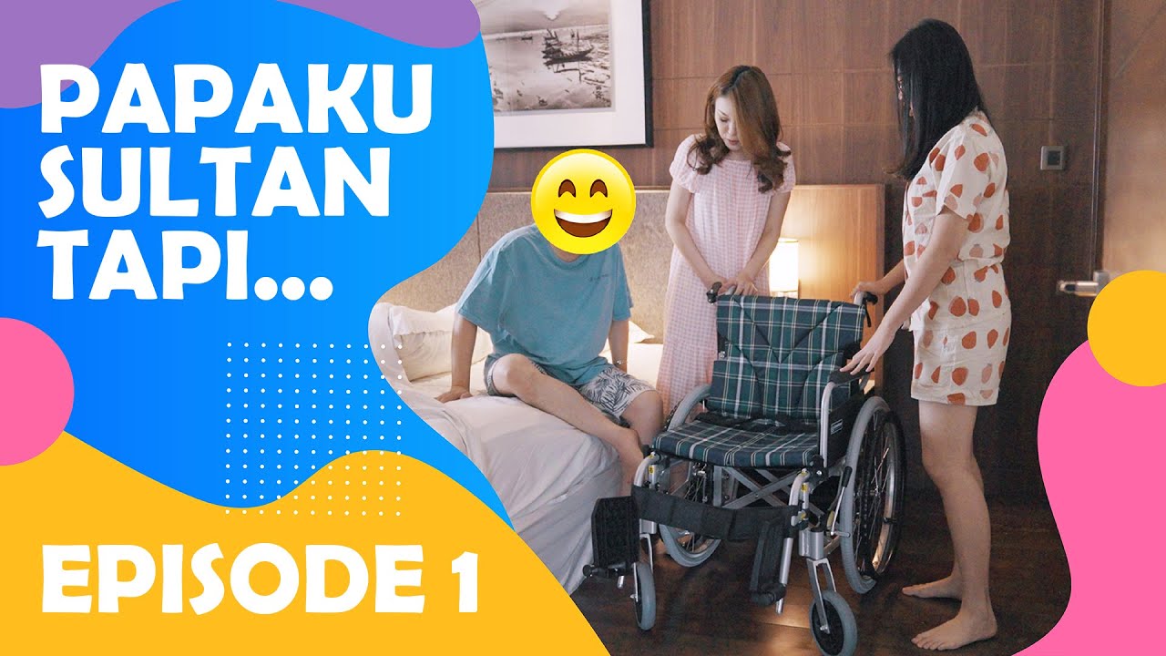 PAPA AKU SULTAN TAPI... (episode 1) | KURSI RODA JEPANG KAWAMURA KA800 #shortmovie