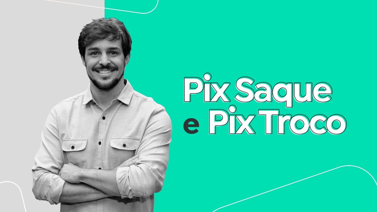 Pix Saque e Pix Troco : o que o lojista precisa saber?