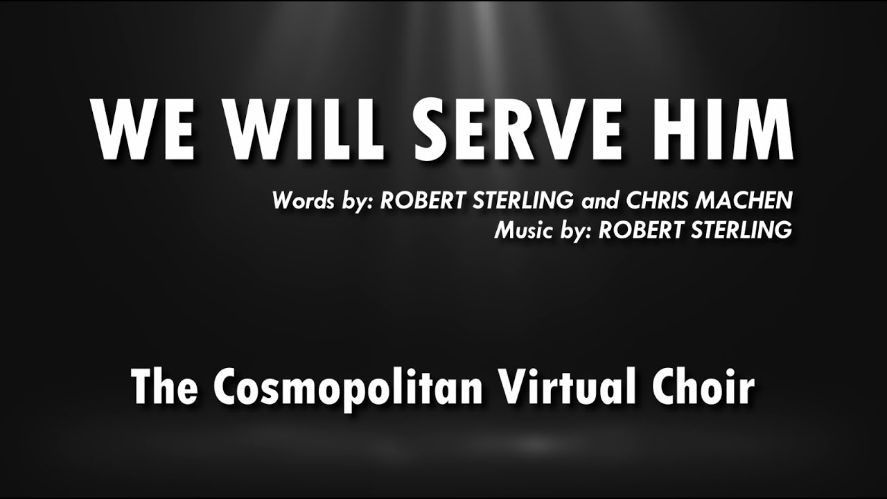 WE WILL SERVE HIM - Choir SATB