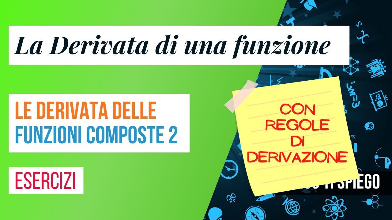 LA DERIVATA DELLE FUNZIONI COMPOSTE (seconda parte): derivate anche con regole di derivazione