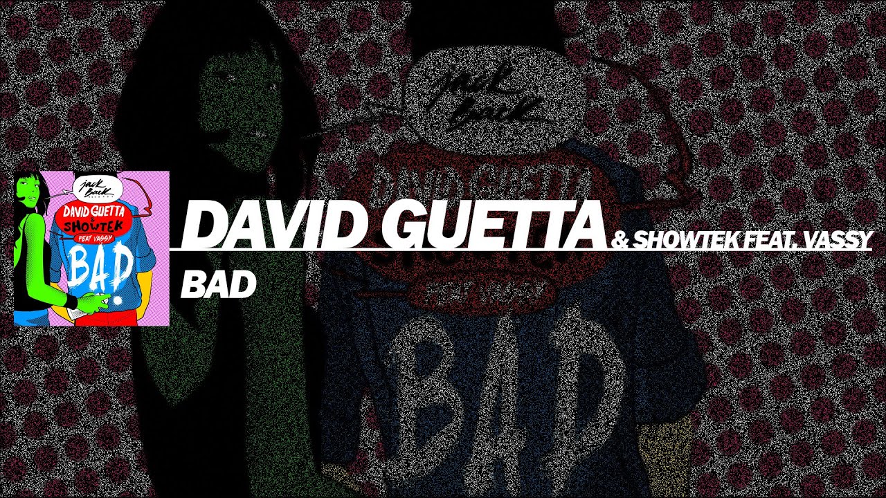 David Guetta & Showtek - Bad Feat. Vassy (Extended Mix)