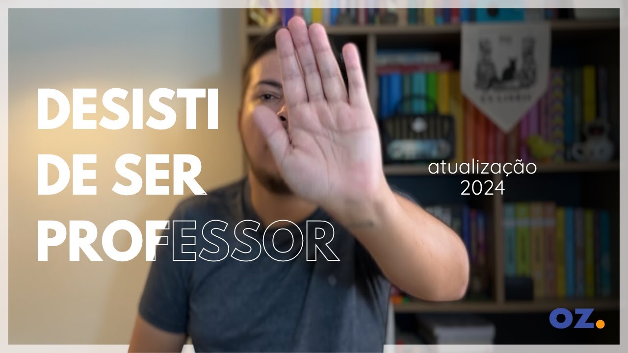 DESISTI DE SER PROFESSOR - Atualização 2024 e comentários sobre o Apagão da Educação
