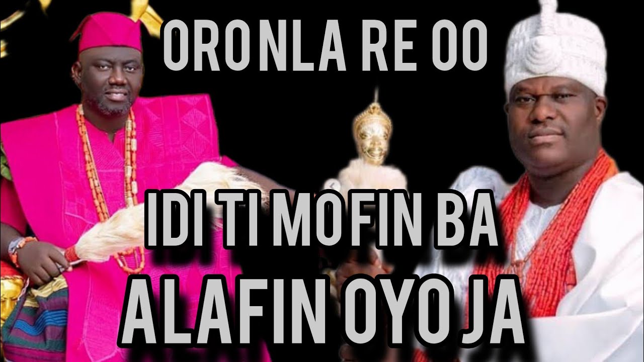 OONI(AWIKONKO); IDI TI MO FIN BA ALAFIN JA 