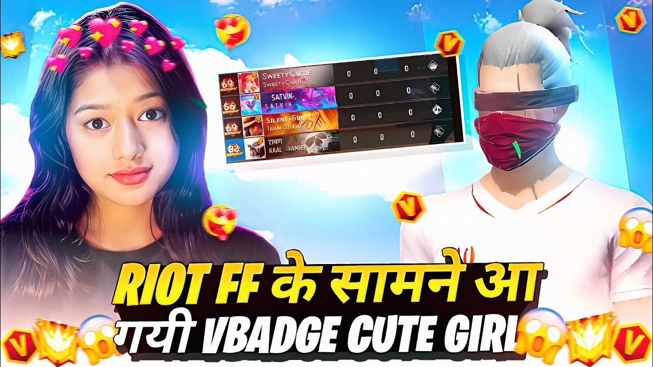 Riot ff के सामने आ गई V BADGE GIRL AND SATVIK 😱 || अब क्या होगा riot ff का 🔥🔥 - Garena Free Fire