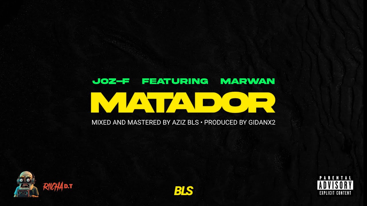 Joz-F - Matador Ft. Marwan Mrag [ Riicha D.T Exclusive ]