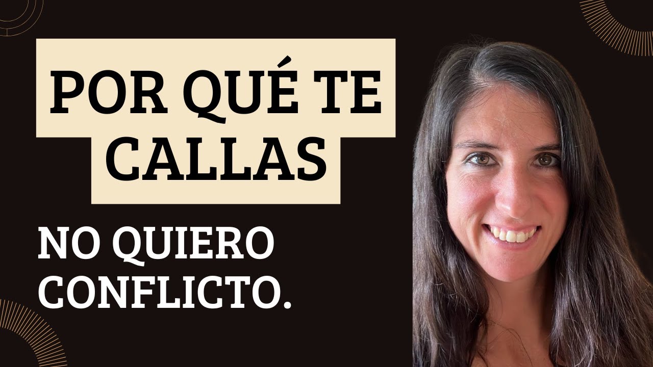 Por qué te callas para evitar el conflicto (y cómo empezar a dejar de hacerlo)