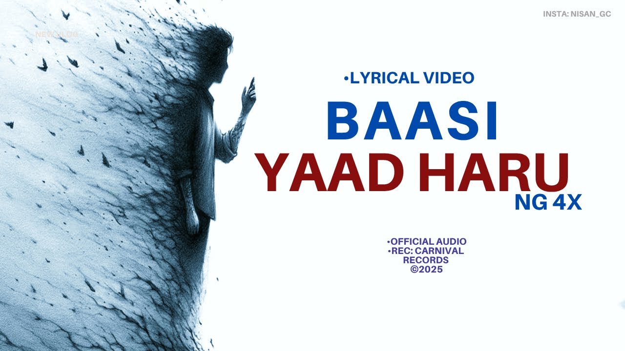 NG 4X - BAASI YAAD HARU ( OFFICIAL LYRICAL VIDEO)