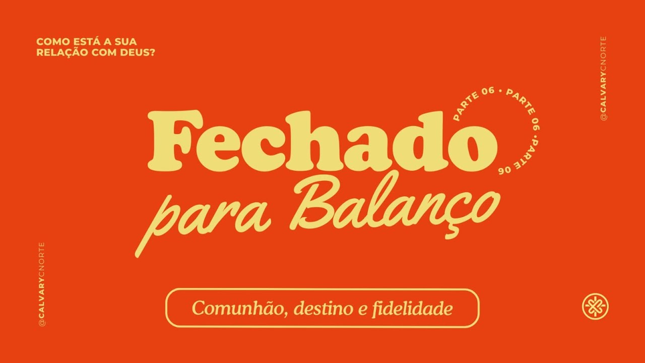 Comunhão, destino e fidelidade (Malaquias 3:16–4:6) | Calvary Curitiba Norte