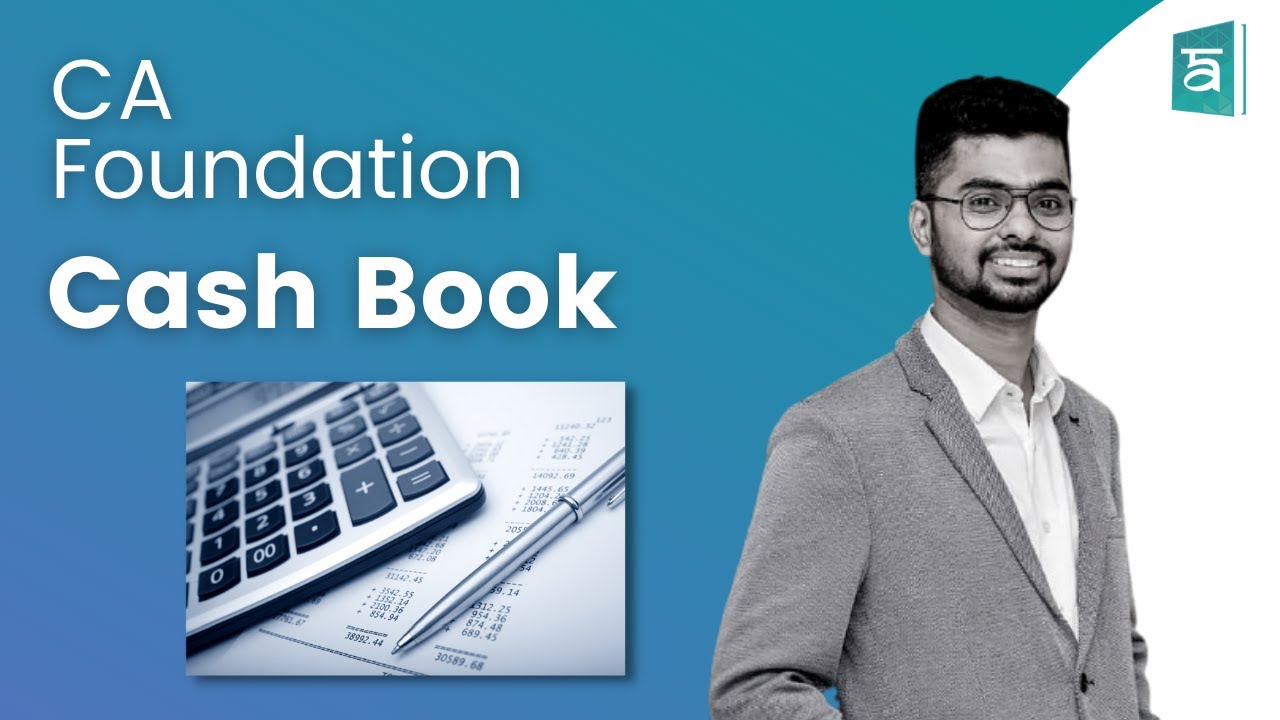 CA Foundation | Cash Book Part - 2 | by Arjun V (CA) [2020]