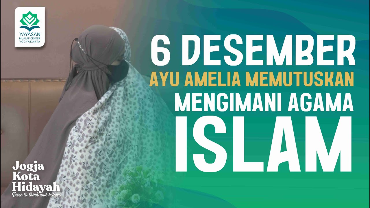 🔵 06 DESEMBER AYU AMELIA MEMUTUSKAN MENGIMANI ISLAM | MUALAF CENTER YOGYAKARTA