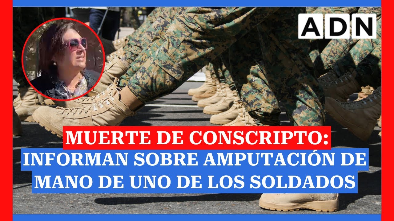 Muerte de conscripto en Putre: informan sobre amputación de mano de uno de los soldados internados