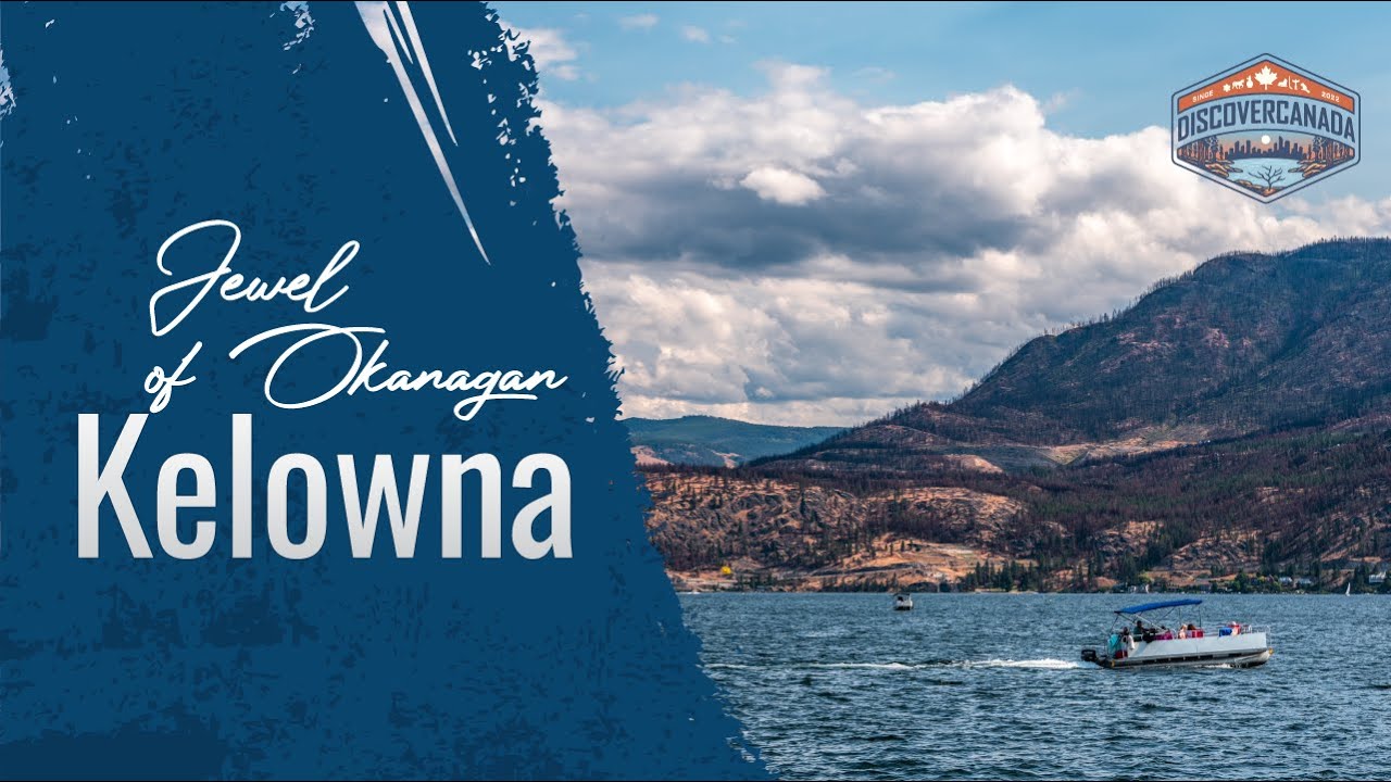 Explore Kelowna, BC: A Scenic Adventure in Canada&rsquo;s Okanagan Valley
