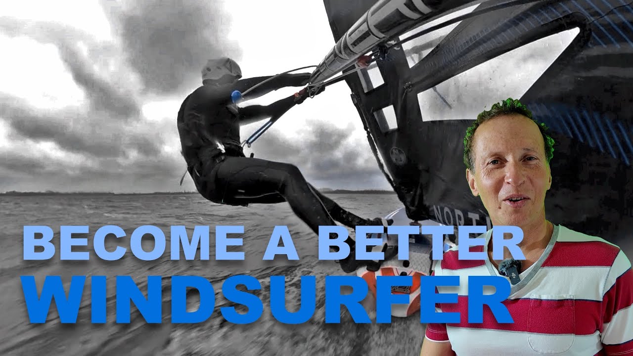 BECOME A BETTER WINDSURFER (how to)