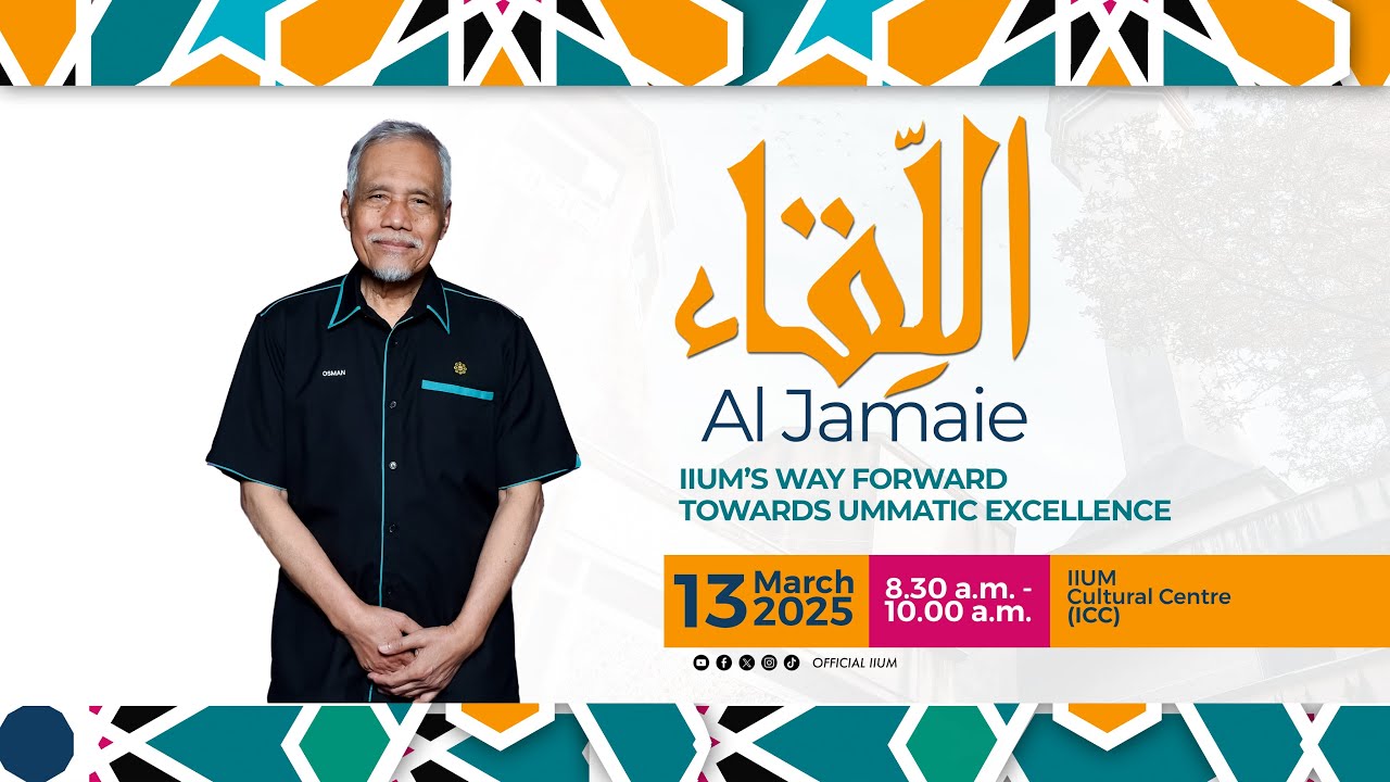 Al-Liqa' Al Jamaie: IIUM’s Way Forward Towards Ummatic Excellence