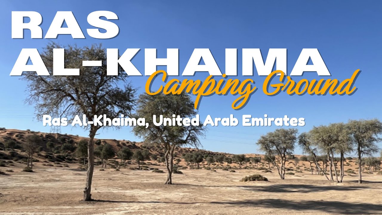 Ras Al-Khaima Camping Ground | Ras Al-Khaima, United Arab Emirates | 53rd UAE National Day