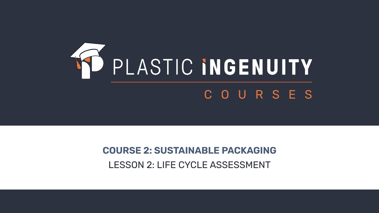 Course 2: Sustainable Packaging, Lesson 2: Life Cycle Assessment