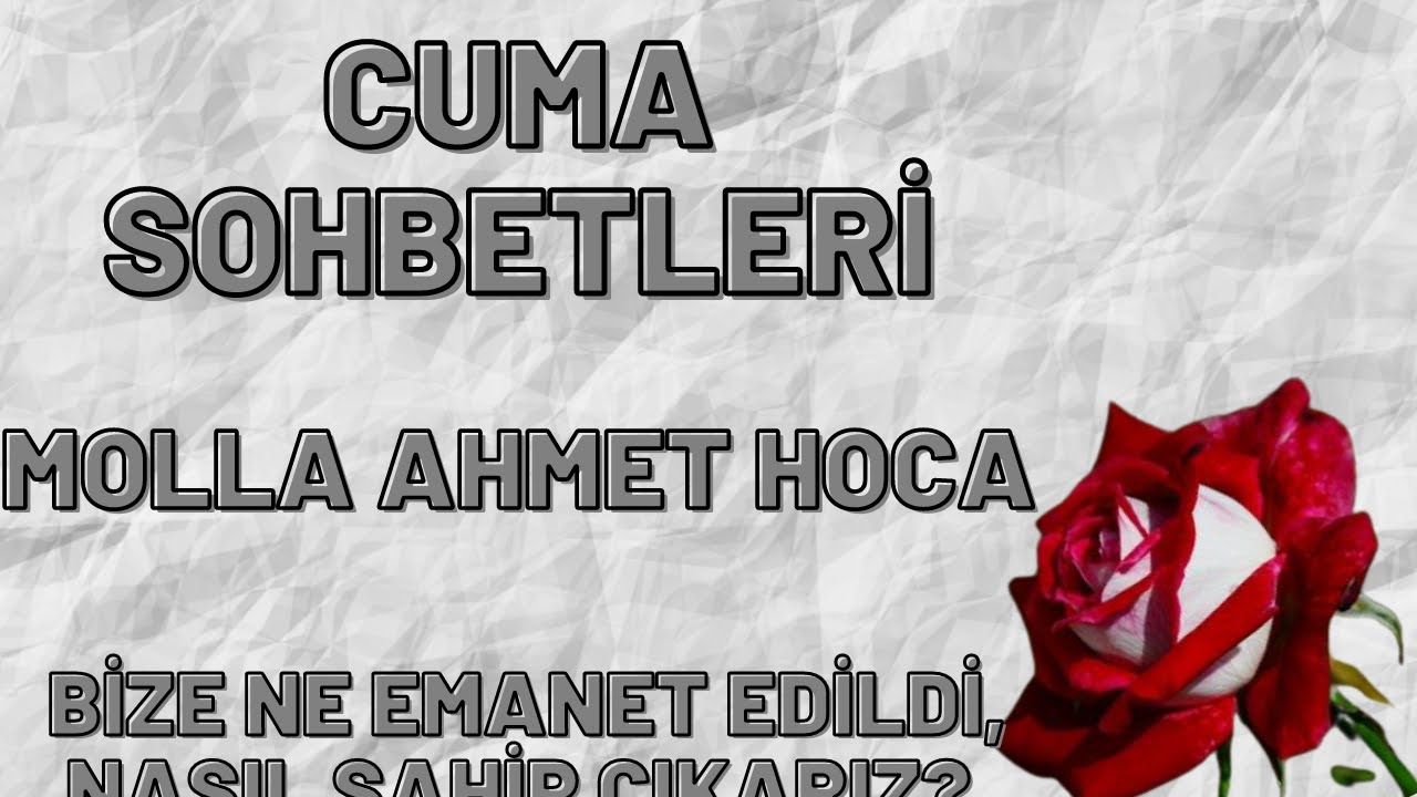 MOLLA AHMET HOCA - BİZE NE EMANET EDİLDİ, NASIL SAHİP ÇIKARIZ?