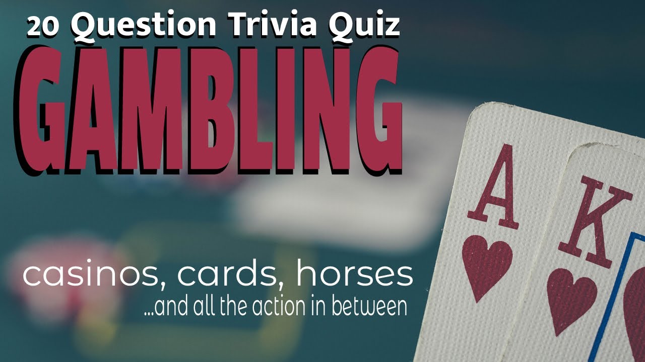 GAMBLING trivia quiz - 20 Questions - casinos, cards, horses... and action {ROAD TRIpVIA- ep:256]