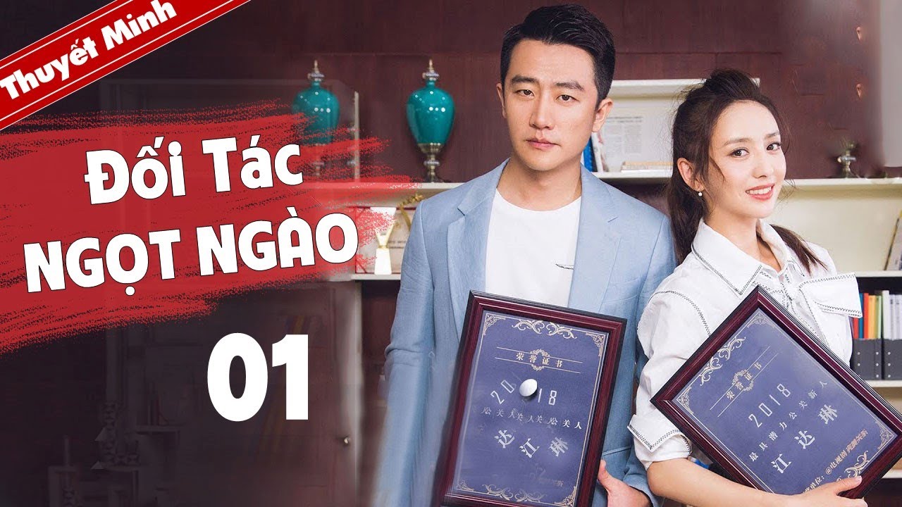 Phim Bộ Tình Cảm Hay Nhất 2020 | ĐỐI TÁC NGỌT NGÀO - Tập 01 [ Thuyết Minh ] | Hoàng Hiên, Đồng Lệ Á