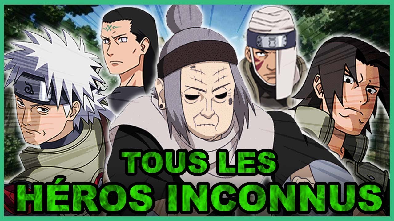 Tous les Héros Inconnus et leurs Capacités (Naruto)