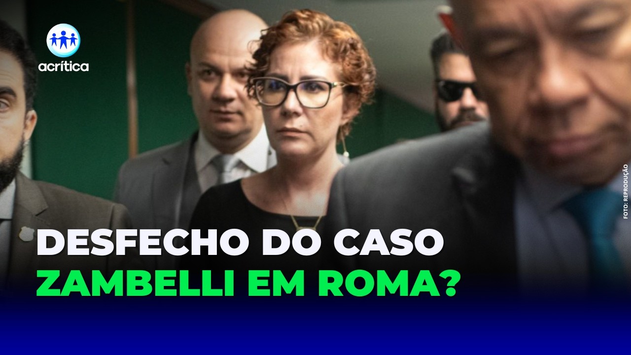 CORTE DE ROMA DEFINE SENTENÇA DO JULGAMENTO DE ZAMBELLI?