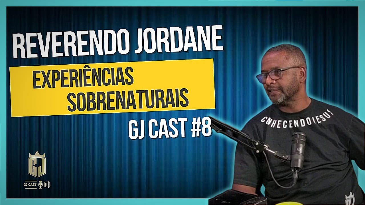 REVERENDO JORDANE  -GJCast EPISÓDIO #8 - (RONY SALES / MAICON DARWE)