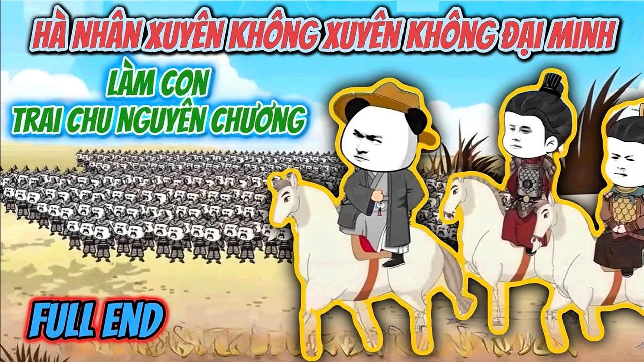 Full End | Hà Nhân Xuyên Không Xuyên Không Đại Minh Làm Con Trai Chu Nguyên Chương