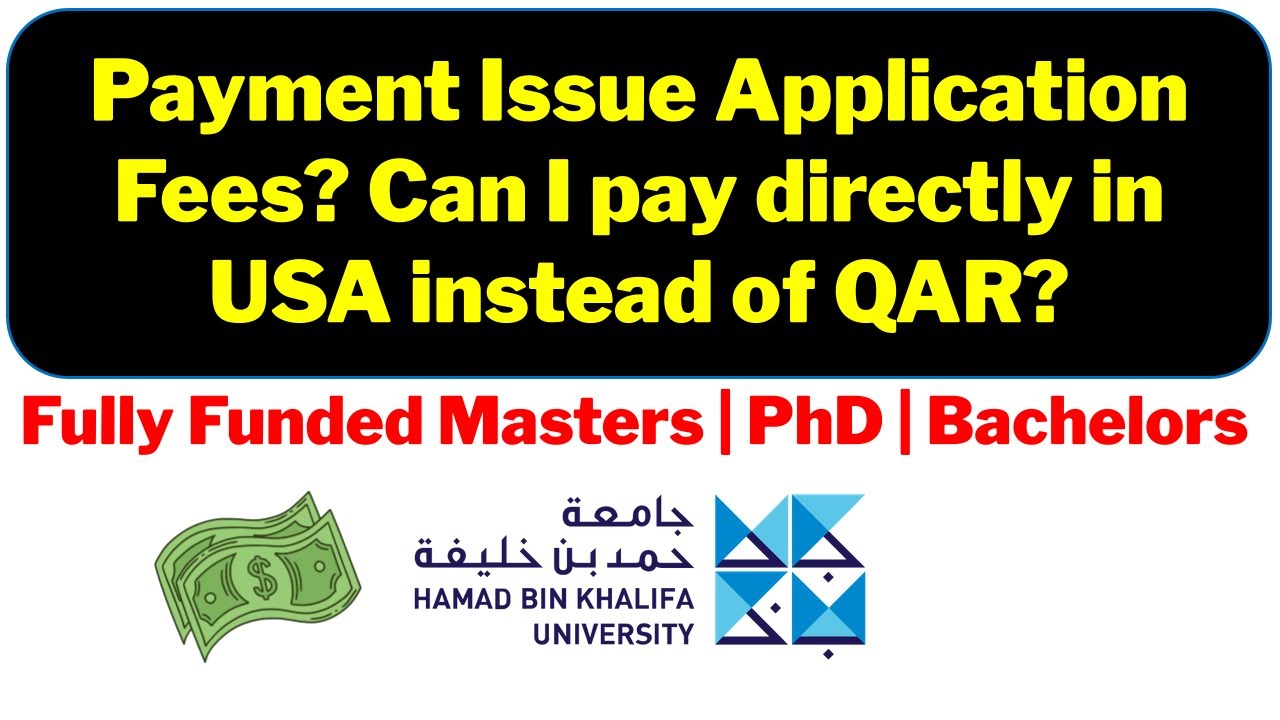 Paying HBKU Application Fee in USD? Application Fee Hamad Bin Khalifa Fully Funded Scholarships