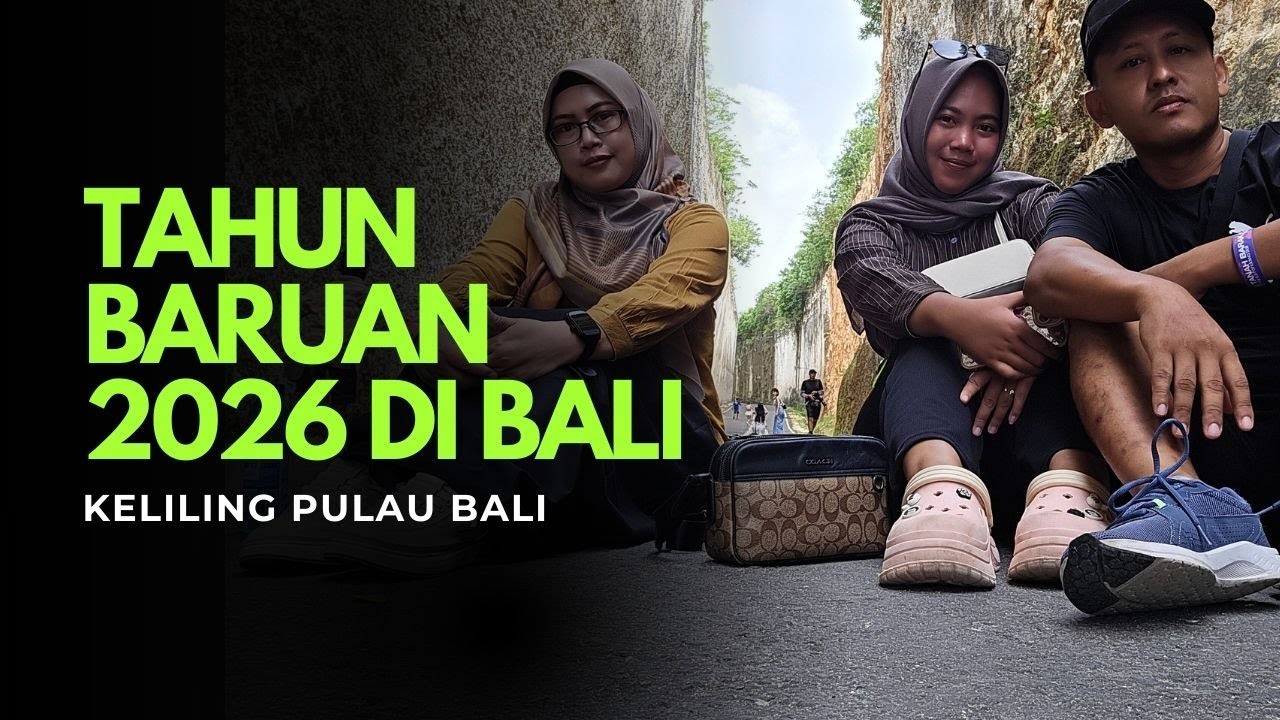 TAHUN BARU 2026 - HABISIN WAKTU DI BALI INDONESIA