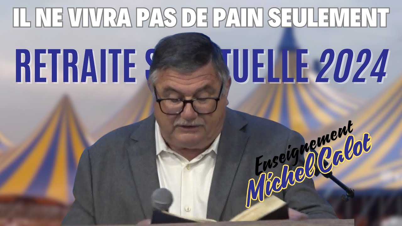 Retraite Vie et Lumière 2024: Enseignement de Michel Calot 