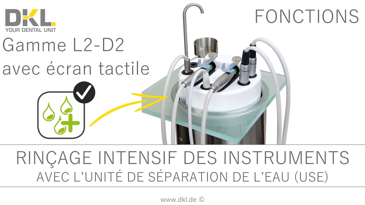 FONCTIONS DKL CHAIRS L2-D2 RINÇAGE INTENSIF DES INSTRUMENTS AVEC L’UNITÉ DE SÉPARATION DE L’EAU